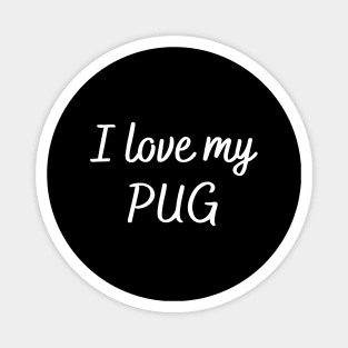 I love my pug Magnet